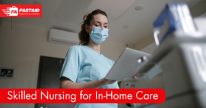 Skilled Nursing for In-Home Care